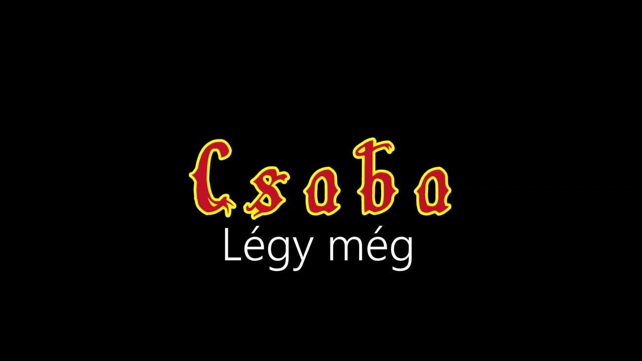 Csaba ¦ Légy még (hivatalos audió)