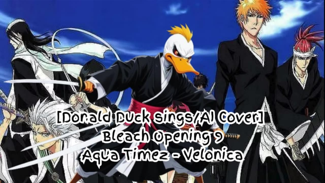 [Donald Duck sings/AI Cover] Bleach Opening 9 Aqua Timez - Velonica