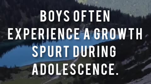 Boys often experience a growth spurt during adolescence.