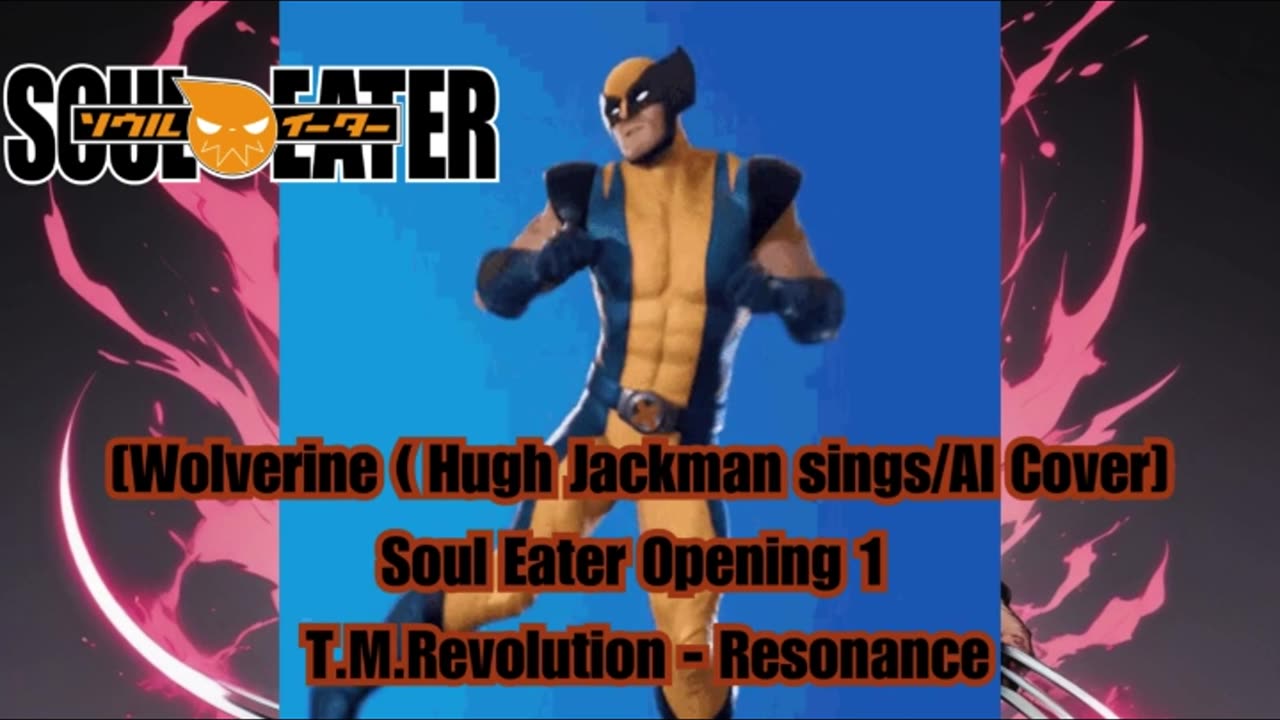 [Wolverine(Hugh Jackman) sings/AI Cover] Soul Eater Opening 1 T.M.Revolution - Resonance