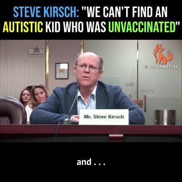 STEVE KIRSH : "WE CAN'T FIND AN AUTISTIC KID WHO WAS UNVACCINATED"