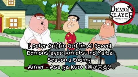 [Peter Griffin sings/AI Cover] Demon Slayer: Yuukaku-hen Ending Aimer - Asa ga Kuru (朝が来る)