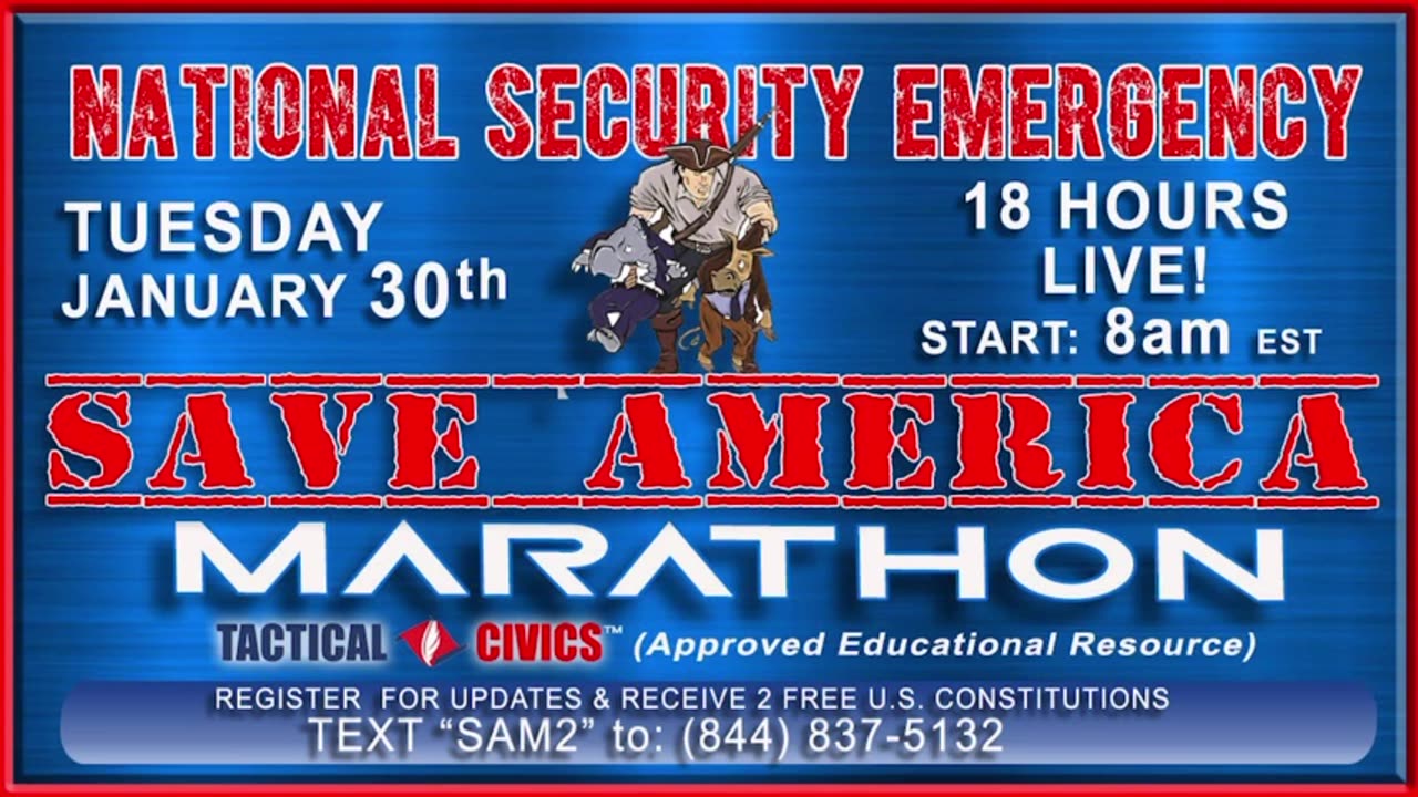 18 Hour Save America Marathon - Tactical Civics™️Jan 30 2024