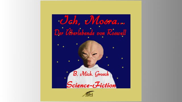 Aus dem Hörbuch ICH, MOSRA… Der Überlebende von Roswell