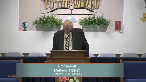 Pastor C. M. Mosley, Emmanuel, Matthew 1:22-23, Sunday Morning, 4/3/2022