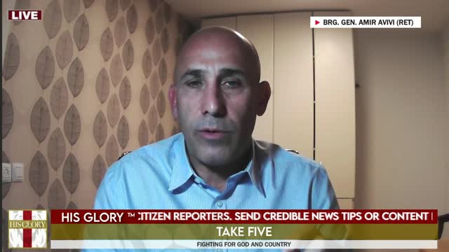 Brig. Gen. Amir Avivi, joins His Glory: Take FiVe Newsrael Edition