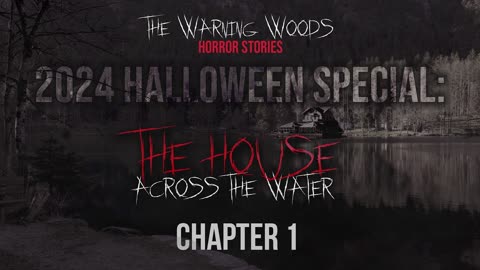 The House Across the Water: Chapter 1 (Halloween Special 2024)