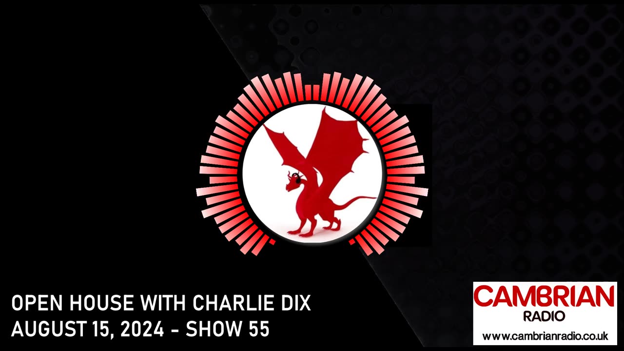 Open House With Charlie Dix for Cambrian Radio - Show #55