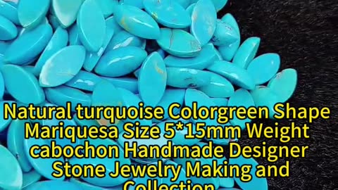 20250213-03 Natural turquoise Colorgreen Shape Mariquesa Size 5*15mm Weight cabochon Handmade Design