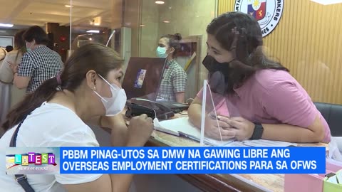 PBBM PINAG UTOS SA DMW NA GAWING LIBRE ANG OVERSEAS EMPLOYMENT CERTIFICATIONS PARA SA OFWS