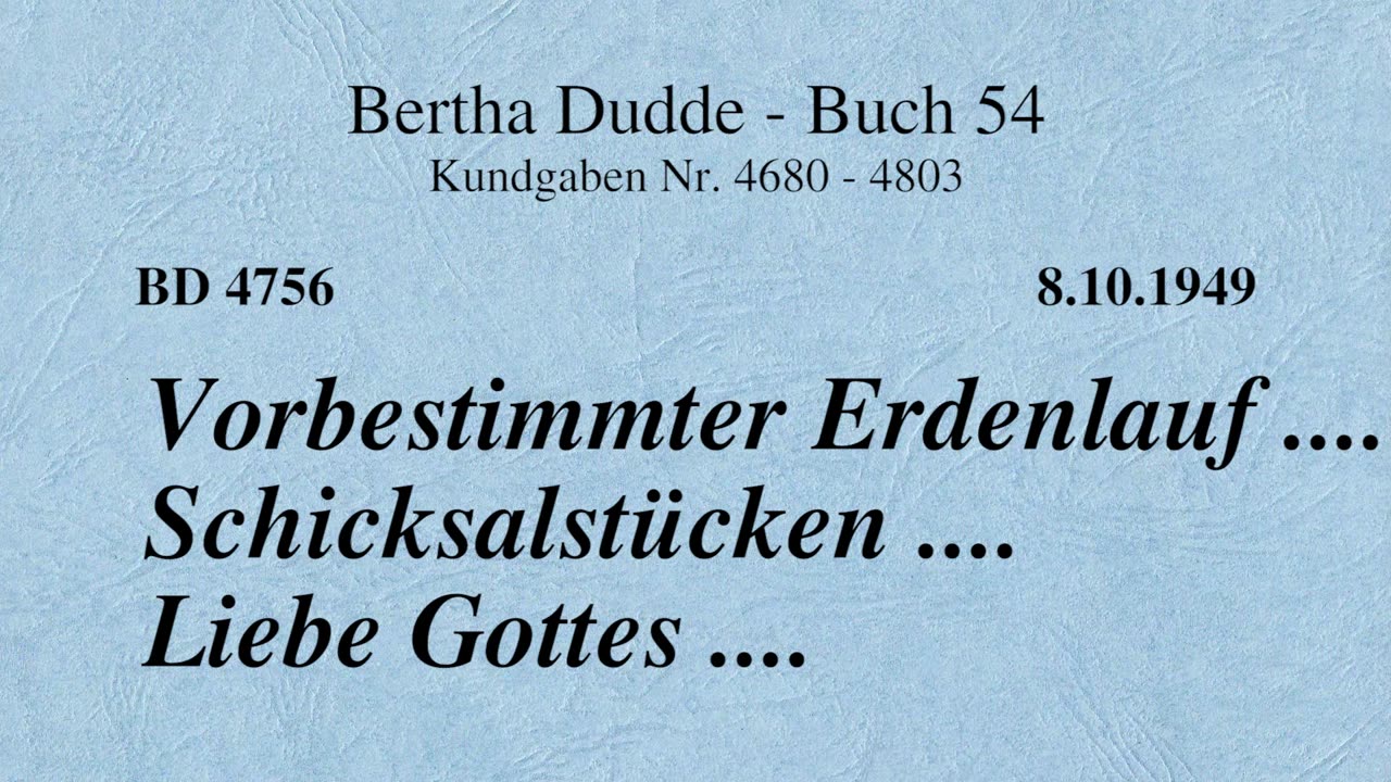 BD 4756 - VORBESTIMMTER ERDENLAUF .... SCHICKSALSTÜCKEN .... LIEBE GOTTES ....