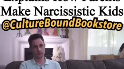 Parenting: Narcissists are made not born (by-product of parenting)