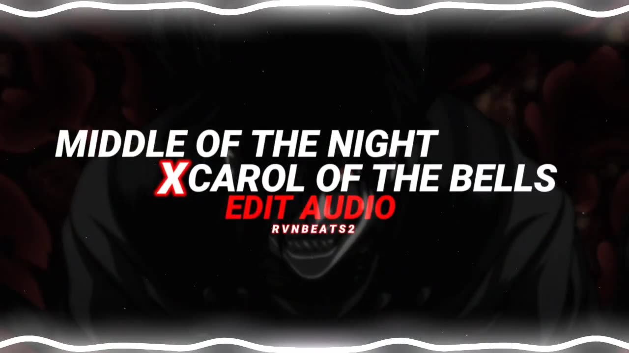 Middle of the night X Carol of the bells [edit audio ]