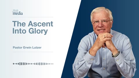 The Ascent Into Glory | One Minute After You Die #3 | Pastor Lutzer