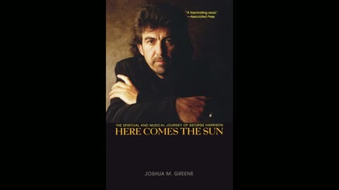 Here Comes the Sun: The Spiritual and Musical Journey of George Harrison