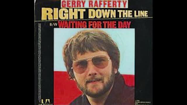 "RIGHT DOWN THE LINE" GERRY RAFFERTY