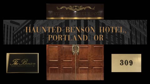 HAUNTED BENSON HOTEL | PORTLAND OREGON