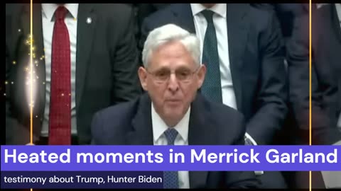 Heated moments in Merrick Garland testimony about Trump, Hunter Biden