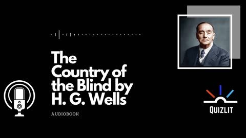 The Country of the Blind by H. G. Wells - Short Story - Full Audiobook