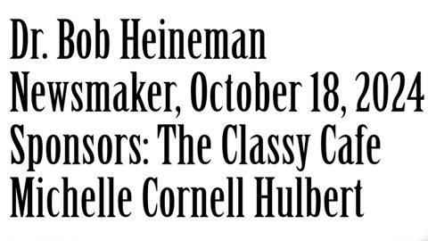 Wlea Newsmaker, October 18, 2024, Dr Bob Heineman