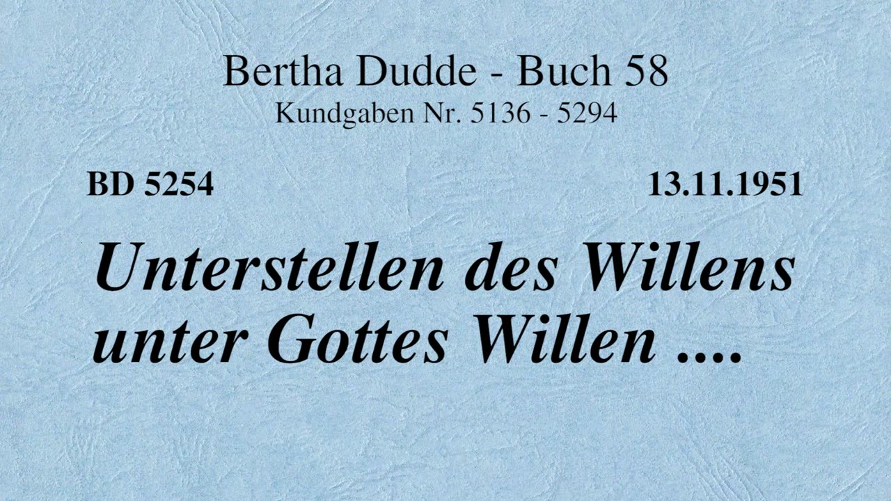 BD 5254 - UNTERSTELLEN DES WILLENS UNTER GOTTES WILLEN ....