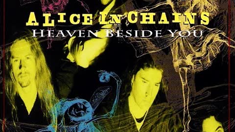 Alice In Chains - Heaven Beside You