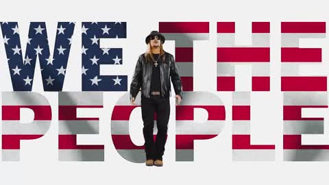 We the People by Kid Rock