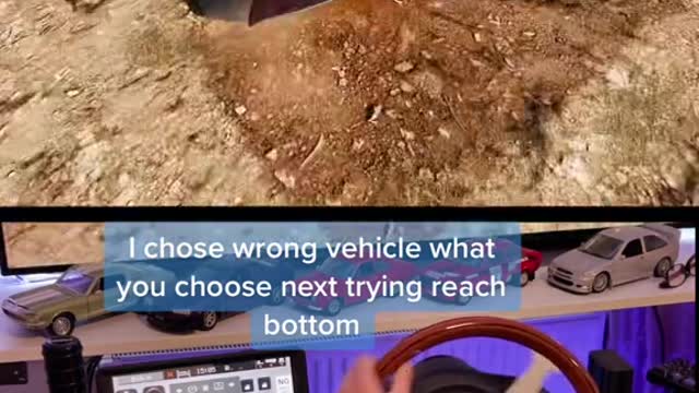 I chose wrong vehicie what you choose next trying reach bottom