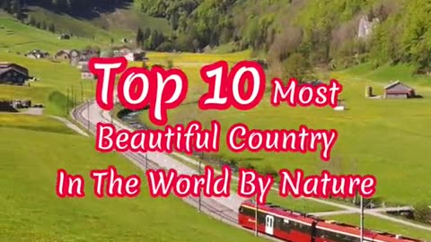 Top 10 most beautiful country in the world