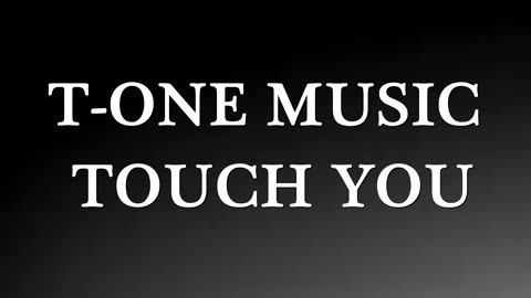 T-one Music - Touch You