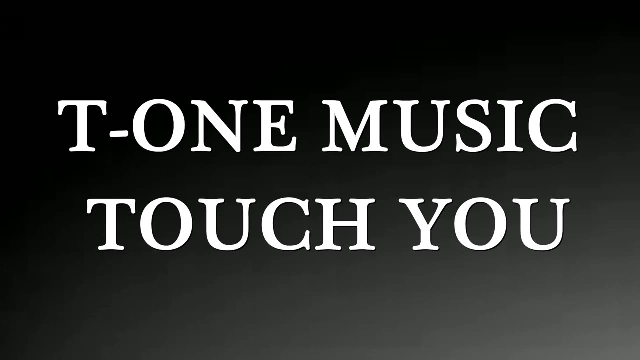 T-one Music - Touch You