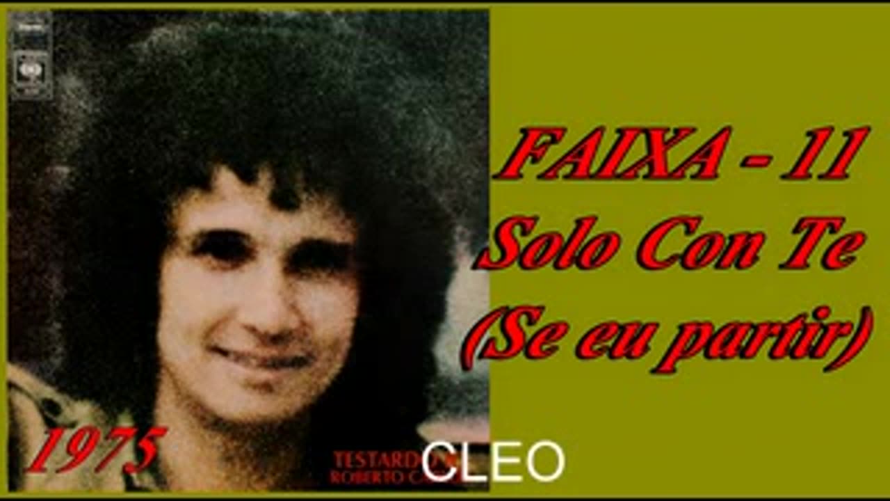 Roberto Carlos - Testardo io - 1975 - FAIXA - 11 - Solo Con Te (Se eu partir)