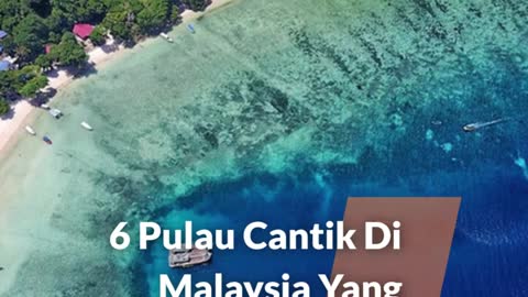 6 Pulau Cantik Di Malaysia Yang Ramai Tak Tahu