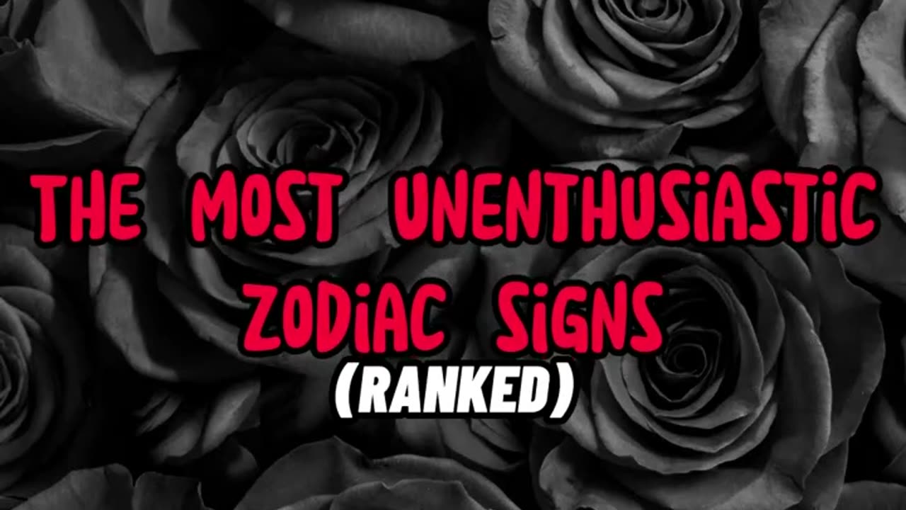 The Most Unenthusiastic Zodiac Signs