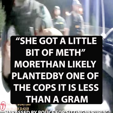 Cops harass and arrest a homeless female who needs help not harm Officer John Tarpley 6