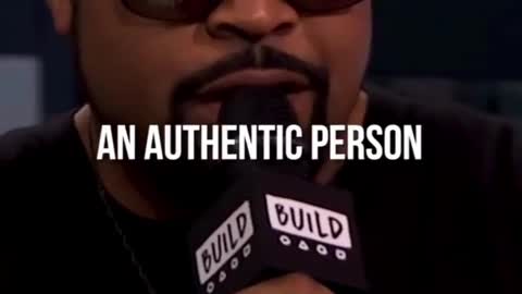 Ice Cube | Being an authentic person