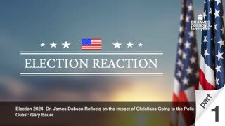 Dr. James Dobson Reflects on Christians Going to the Polls - Part 1 with Guest Gary Bauer