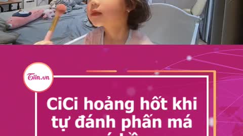 CiCi hoàng hot khi tu dánh phấn má quá hông