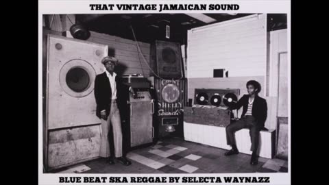 That Vintage Jamaican Sound Blue Beat Ska Reggae