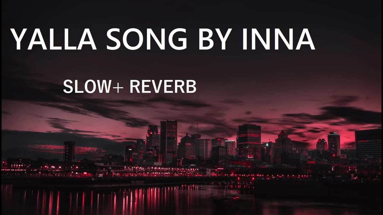 INNA - Yalla - Slowed + REVERB