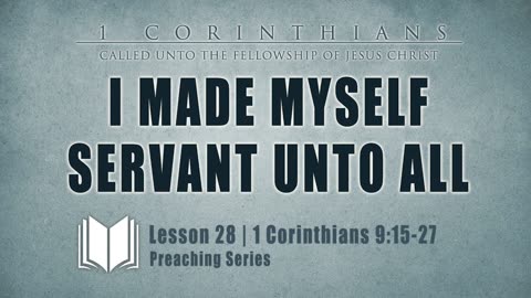 29 - I Made Myself Servant Unto All 1 Corinthians 9_15-27
