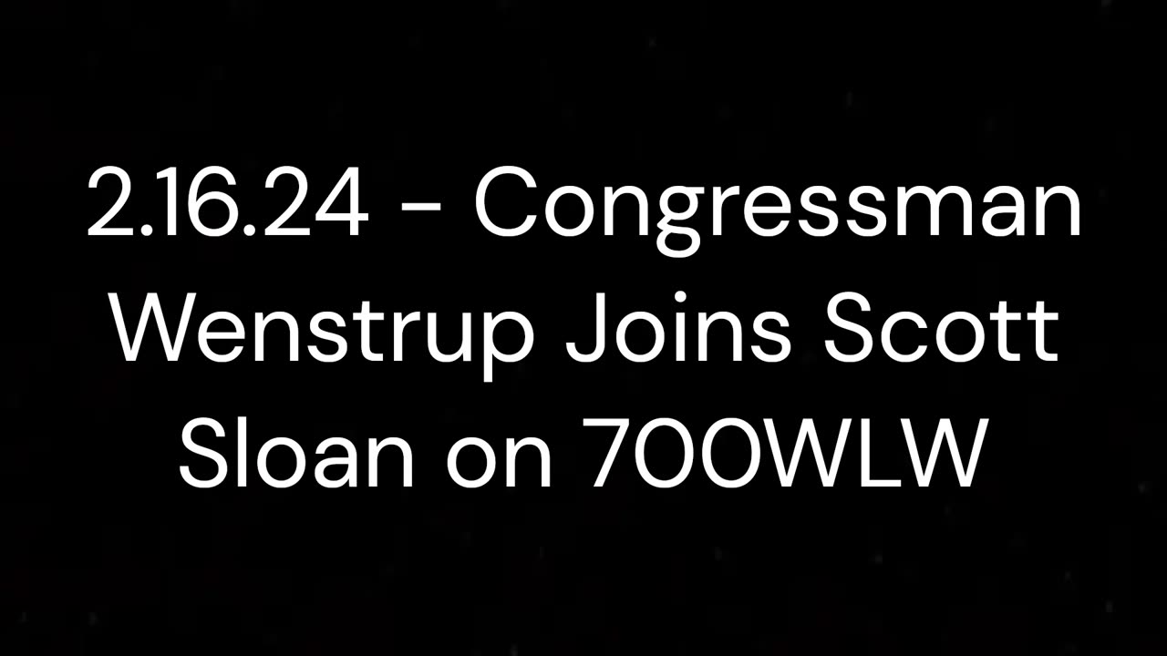 Wenstrup Joins Scott Sloan on 700WLW to Discuss the Issues of the Day
