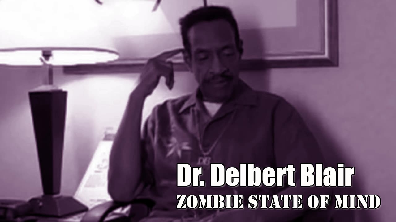 🎤Dr. Delbert Blair -Zombie🧟🏽‍♂️ State of Mind🧠