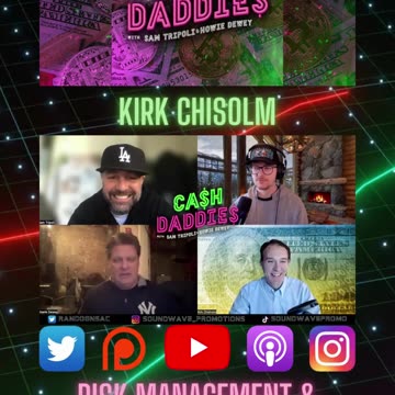 Cash Daddies Podcast 125 Kirk Chisolm