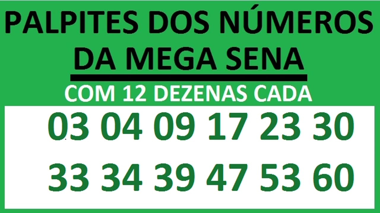 PALPITES DOS NÚMEROS DA MEGA SENA COM 12 DEZENAS 03 04 09 17 23 30 33 34 39 47 53 60