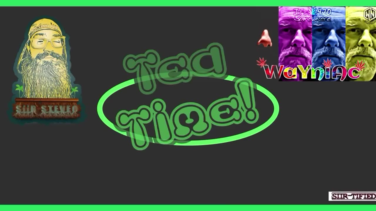 TEA TIME # 23 TUESDAY WITH SIIR STEVO AND THE WAYNIAC