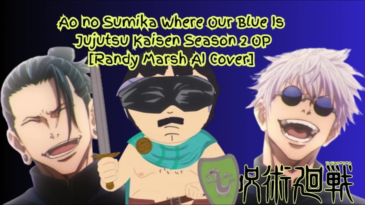 [Randy Marsh sings/AI Cover] Ao no Sumika/Where Our Blue is/Jujutsu Kaisen Season 2 Opening