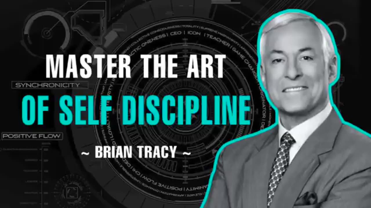 HOW TO MASTER THE ART OF SELF DISCIPLINE - BRIAN TRACY