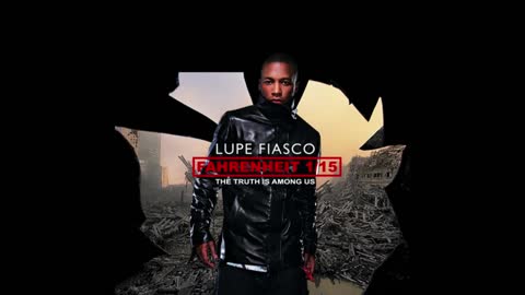Lupe Fiasco - Fahrenheit 1/15 Part1: The Truth Is Among Us Mixtape