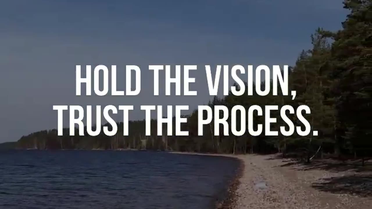 Embrace the Journey: Holding the Vision, Trusting the Process